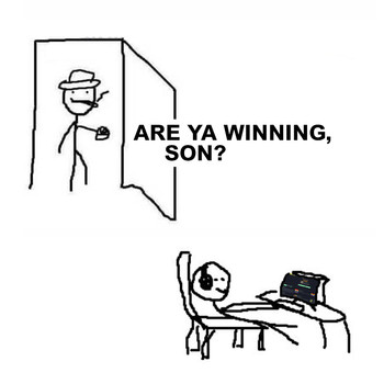 ARE YA WINNING SON?
